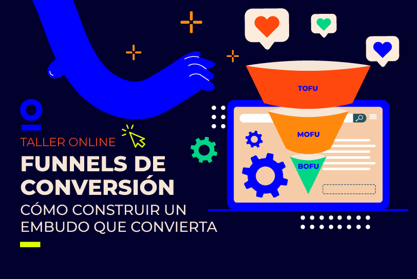 Funnels de conversión: cómo construir un embudo que convierta – Taller Online