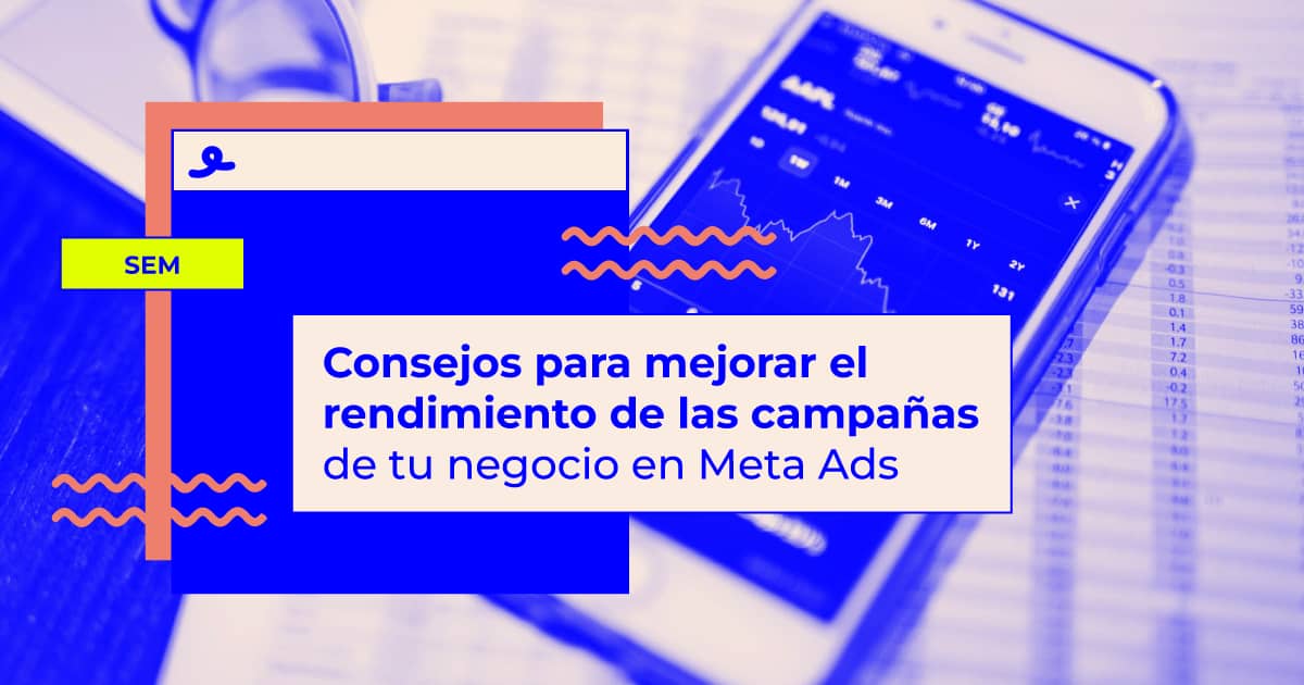 mejorar el rendimiento de tus campañas de Meta Ads