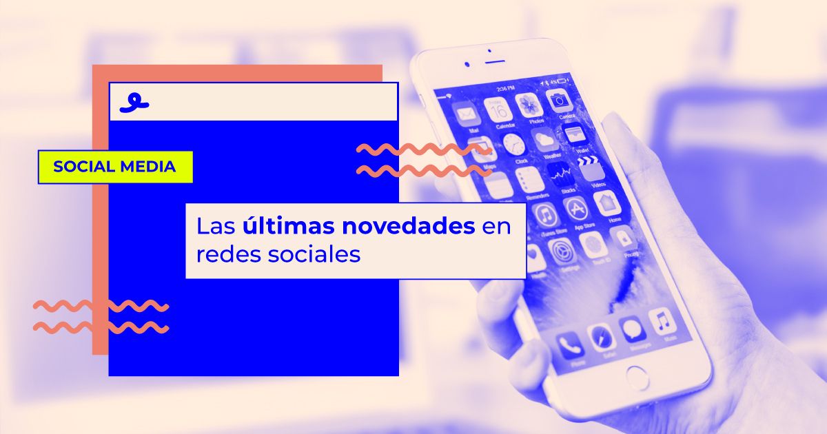 últimas novedades en redes sociales