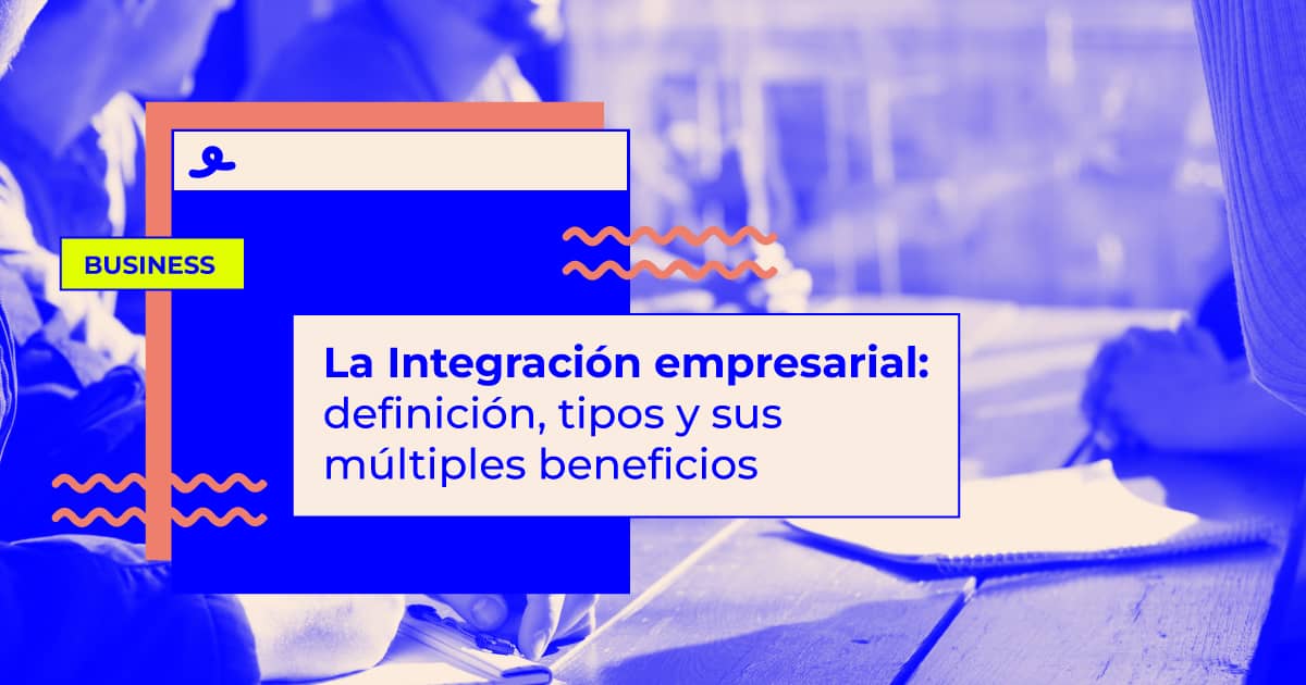 que es la integracion empresarial