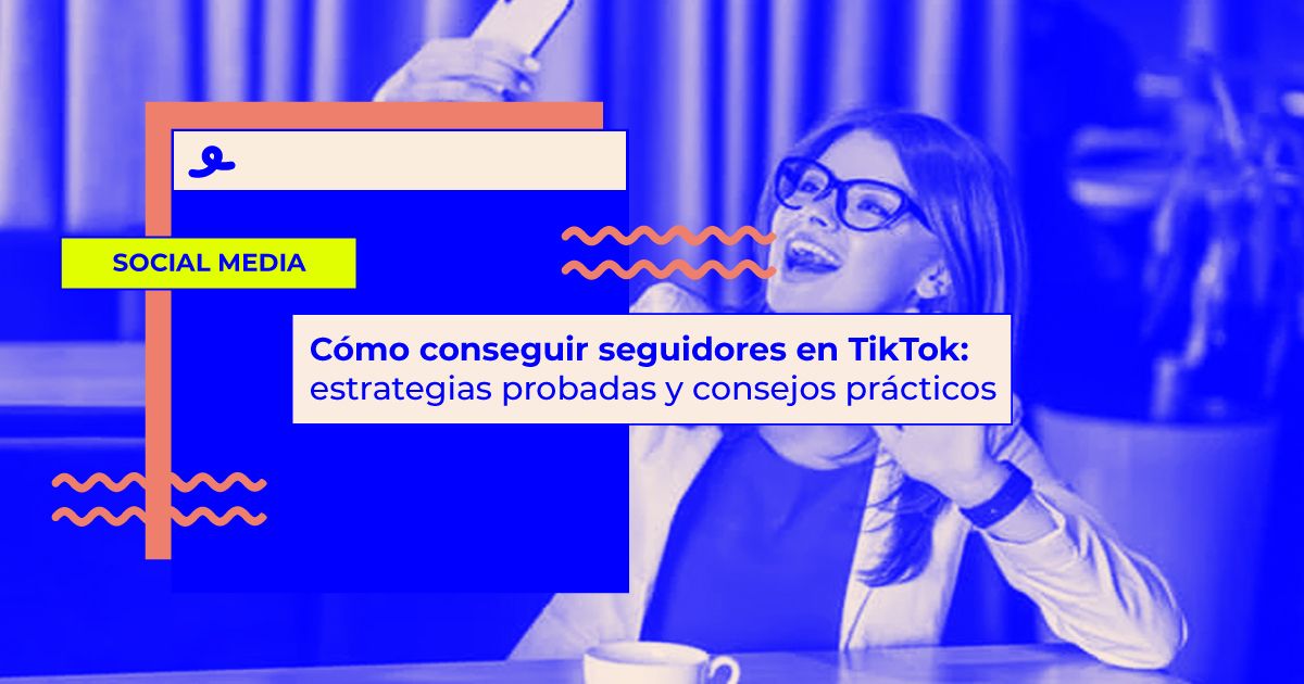 Cómo conseguir seguidores en TikTok