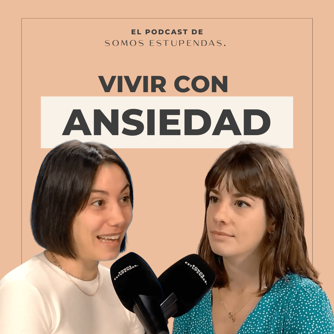 vivir con ansiedad somos estupendas