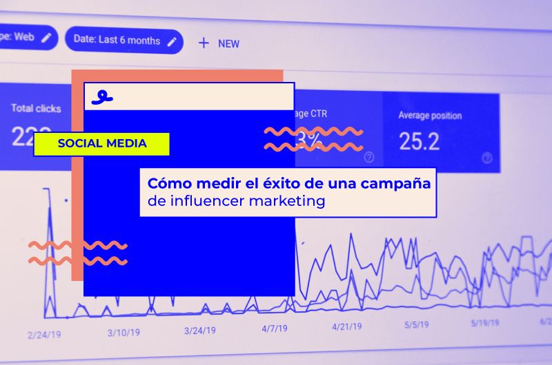 Cómo medir el éxito de una campaña de influencer marketing: Métricas y herramientas de análisis