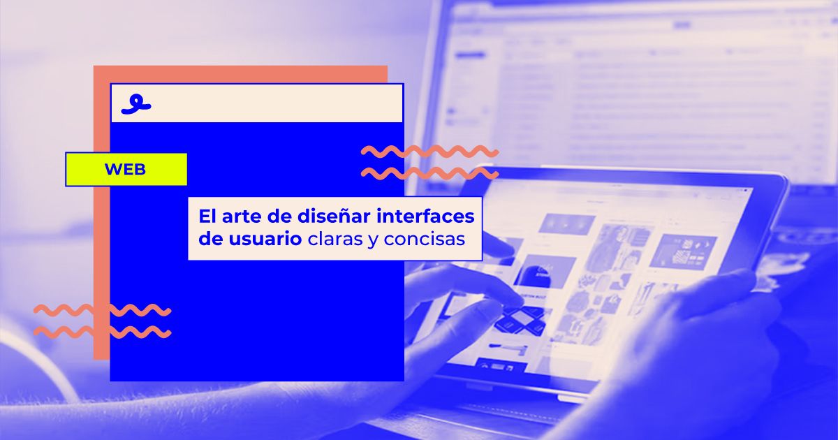 como diseñar interfaces de usuario claras y concisas