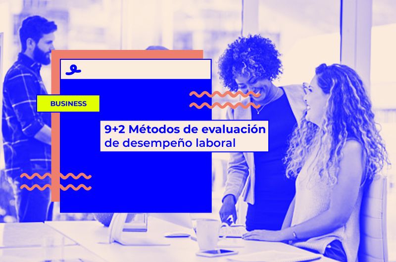 9+2 Métodos de evaluación de desempeño laboral