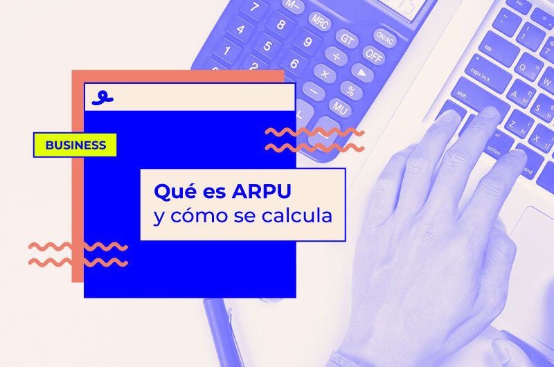 Qué es ARPU y cómo se calcula