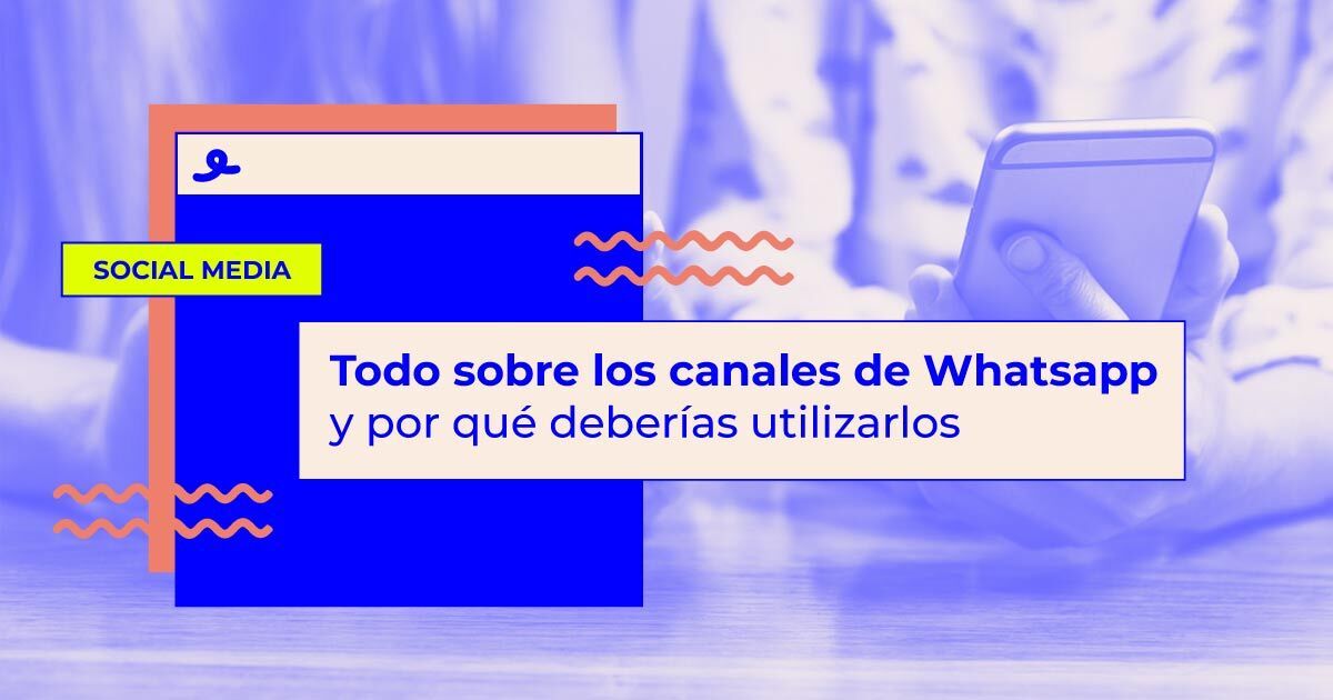 Todo sobre los canales de Whatsapp Todo sobre los canales de Whatsapp
