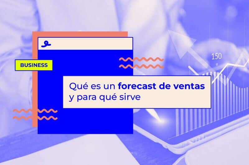 Qué es un forecast de ventas y para qué sirve