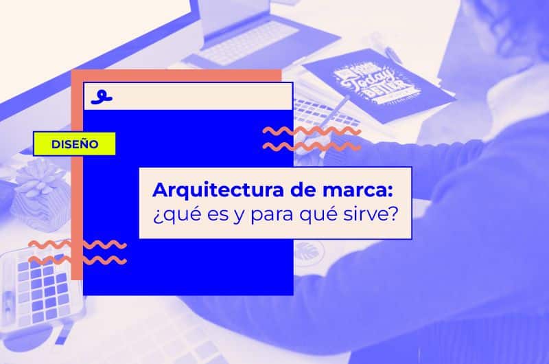 Arquitectura de marca: ¿qué es y para qué sirve?