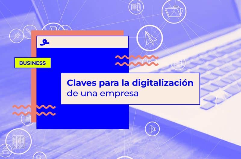 Claves para la digitalización de una empresa
