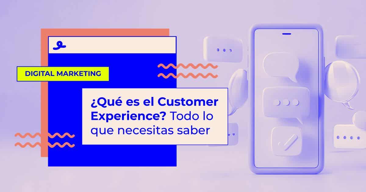 Qué es el Customer Experience