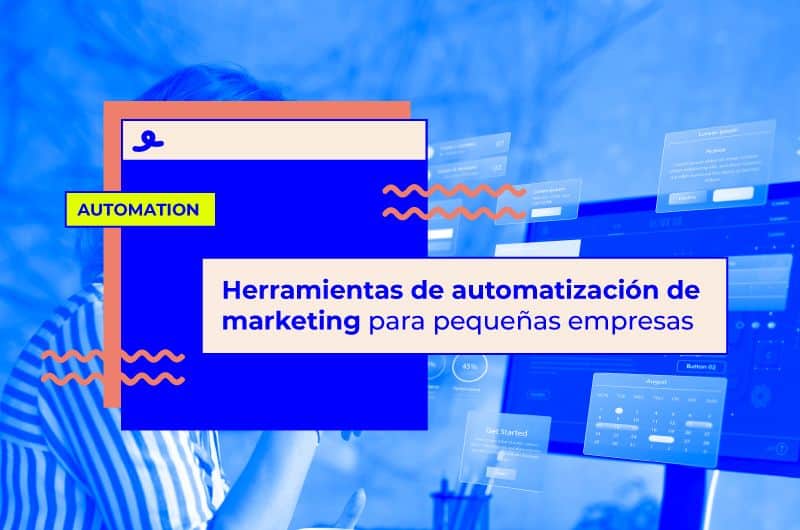 Herramientas de automatización de marketing para pequeñas empresas